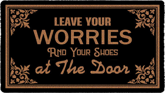 Leave Your Shoes and Worries Doormat 30x17 Inch Funny Welcome Door Mat Personalized Mat Indoor Outdoor Mats for Entryway with Non-Slip PVC Backing Easy Clean Home Décor Housewarming Gift