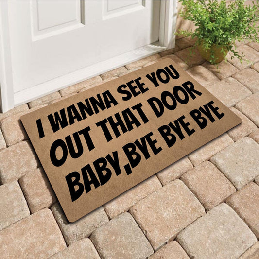 MELODADDY Funny Welcome Doormat Front Porch Decor Rugs with Rubber Back 30"(L) x 18"(W) Doormat for Entrance Monogram Mats for Front Door Decor (I Wanna See You Out That Door Baby Bye)